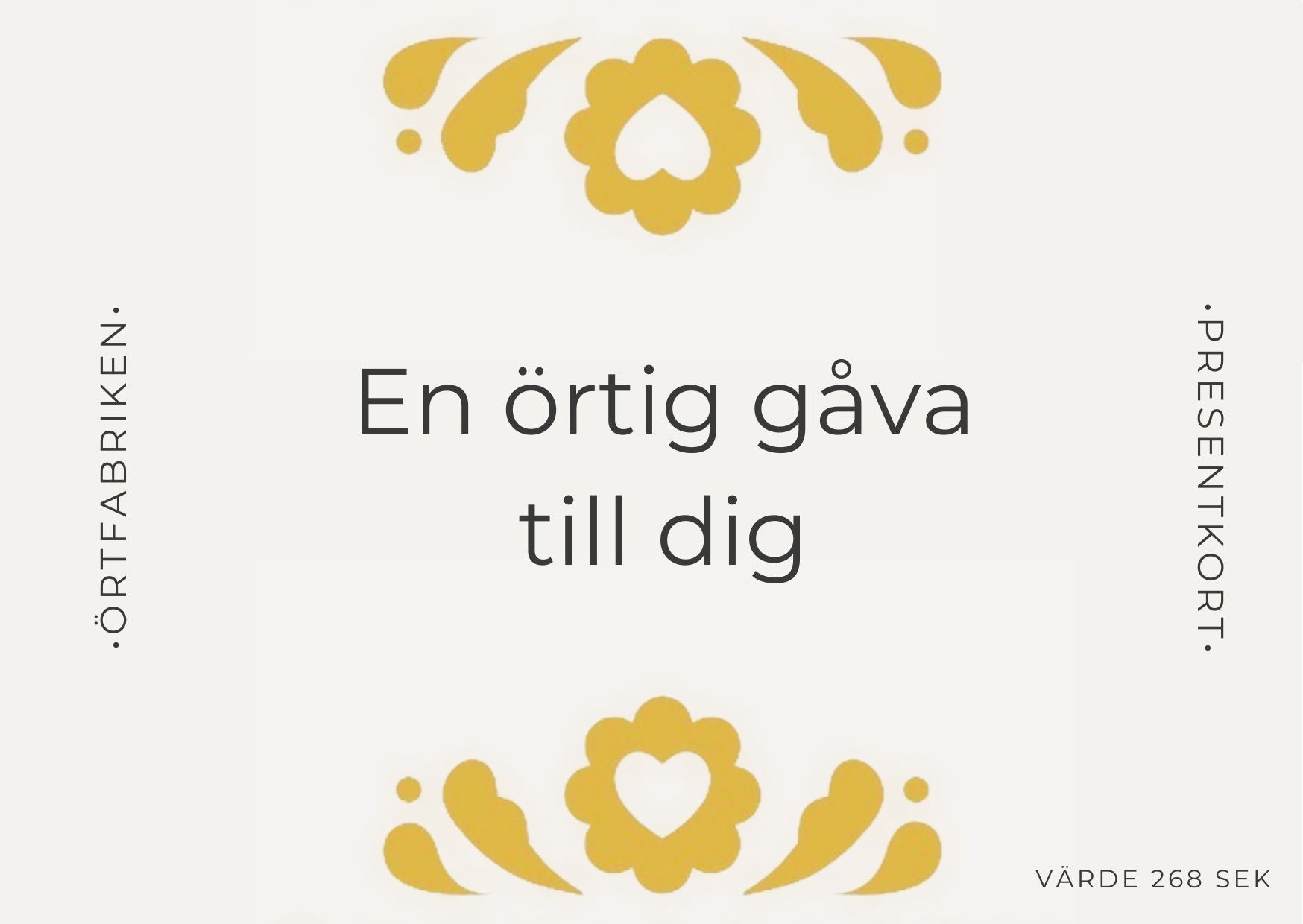 En örtig gåva till dig.