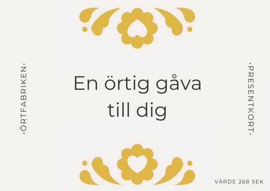 En örtig gåva till dig.